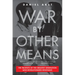 War by Other Means: The Pacifists of the Greatest Generation Who Revolutionized Resistance