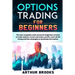 Options Trading for Beginners: The new complete crash course for beginners on how to trade options, invest and make a profit. Learn all the Swing and