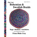 The Lost Bohemian and Swedish Braids: Rugs, Baskets, Variations