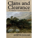 Clans and Clearance: The Highland Clearances Volume One