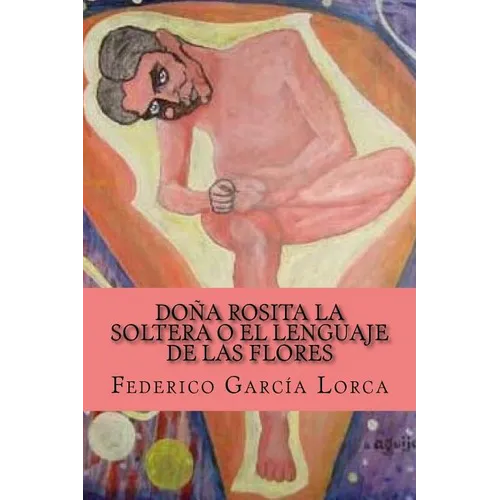 Dona Rosita la soltera o El lenguaje de las flores