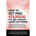How to Get Paid $73,150.00 for Only Mailing 1,000 Letters!