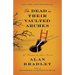 The Dead in Their Vaulted Arches: The Dead in Their Vaulted Arches: A Flavia de Luce Novel