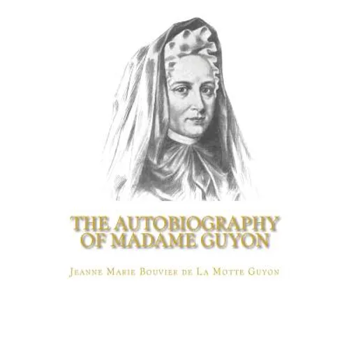 The Autobiography of Madame Guyon