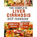 The Complete Liver Cirrhosis Diet Cookbook 2024: Quick and Easy Friendly Recipes to Improve your Liver and Overall Health