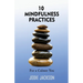 10 Mindfulness Practices for a Calmer You