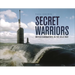 Secret Warriors: British Submarines in the Cold War