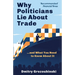 Why Politicians Lie About Trade: ...and What You Need to Know About It
