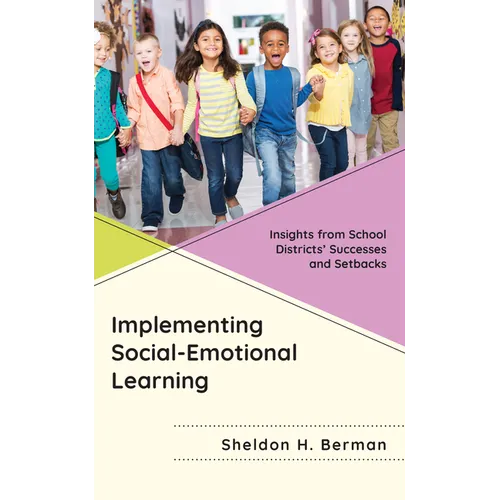 Implementing Social-Emotional Learning: Insights from School Districts' Successes and Setbacks