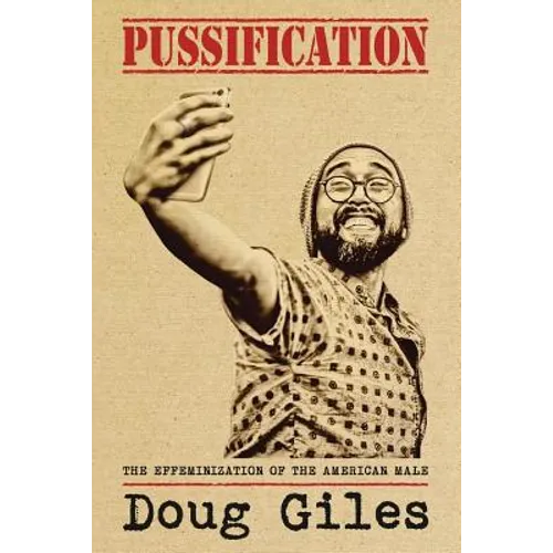 Pussification: The Effeminization of the American Male