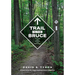 Trail to the Bruce: The Story of the Building of the Bruce Trail