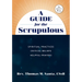 A Guide for the Scrupulous: Spiritual Practices, Critical Beliefs, Helpful Prayers