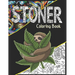 Stoner Coloring Book: A Cannabis Coloring Book For Adult Stoners, Potheads & Weed Lovers. Get High & Color!