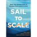 Sail to Scale: Steer Your Startup Clear of Mistakes from Launch to Exit
