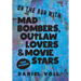 On the Run with Mad Bombers, Outlaw Lovers & Movie Stars: True Stories
