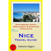 Nice Travel Guide: Sightseeing, Hotel, Restaurant & Shopping Highlights