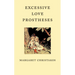 Excessive Love Prostheses