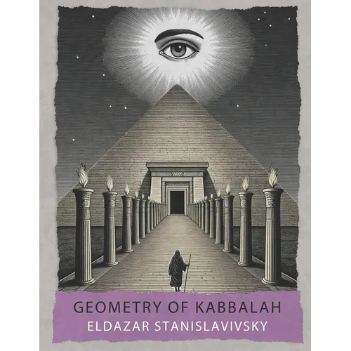 Geometry of Kabbalah: Sefirot, Tarot, Astrology, Sacred Geometry