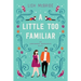 A Little Too Familiar: an Uncanny Romance Novel