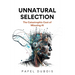 Unnatural Selection: The Catastrophic Cost of Misusing AI