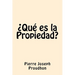 Que es la Propiedad (Spanish Edition)