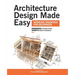 Architecture Design Made Easy: Working Drawings for Beginners