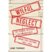 Wilful Neglect: The Federal Response to Tuberculosis Among First Nations, 1867-1945 Volume 67