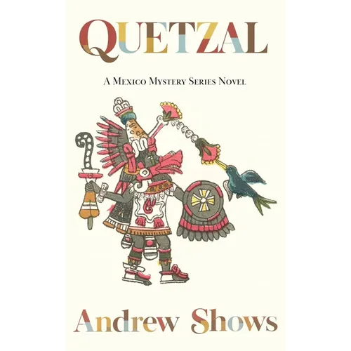 Quetzal: A Mexico Mystery Series Novel (hardcover)