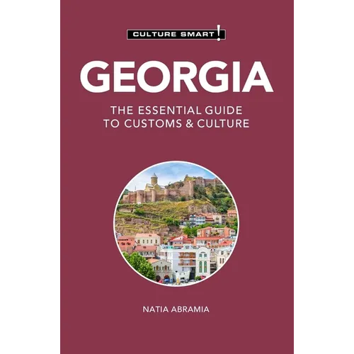 Georgia - Culture Smart!: The Essential Guide to Customs & Culture