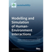 Modelling and Simulation of Human-Environment Interactions
