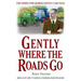 Gently Where the Roads Go