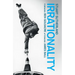Irrationality: The Enemy Within