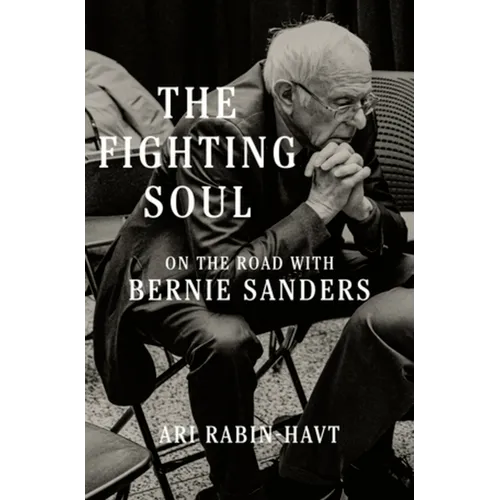 The Fighting Soul: On the Road with Bernie Sanders