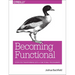 Becoming Functional: Steps for Transforming Into a Functional Programmer