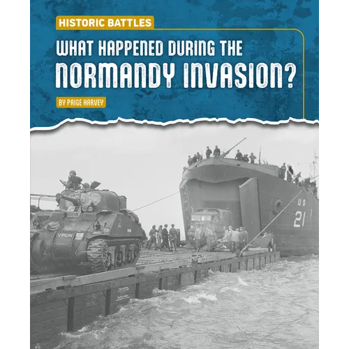 What Happened During the Normandy Invasion?