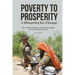 Poverty to Prosperity: A Blueprint for Change: How Public-Entrepreneurship Partnerships Can End Extreme Poverty