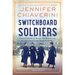 Switchboard Soldiers: A Novel of the Heroic Women Who Served in the U.S. Army Signal Corps During World War I