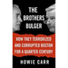 The Brothers Bulger: How They Terrorized and Corrupted Boston for a Quarter Century