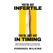 You're Not Infertile. You're Just Not in Timing.: Super Natural Strategies to Activate Your Faith in Fertility for Every Area of Your Life.