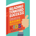 Reading Toward Success: Tried-and-True Reading Practices for Raising Successful Kids