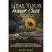 "Heal Your Inner Child: A Path to Becoming Your Authentic Self" "Embrace EFT, Mindfulness, and Self-Compassion to Heal Your Past, Develop Coping Skill