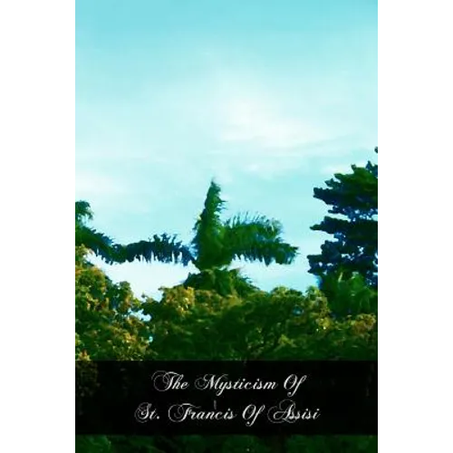 The Mysticism Of St. Francis Of Assisi