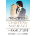 Principles of Christian Marriage and Family Life
