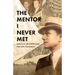 The Mentor I Never Met: Lessons on Life and Business from John Capobianco