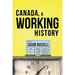 Canada, a Working History