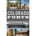Colorado Forts: Historic Outposts on the Wild Frontier