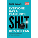 Everyone Has a Plan until Sh!t Hits the Fan: How to Not Be the Bitch of Your Own Brain