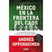 México En La Frontera del Caos (Nueva Edición) / Mexico: On the Edge of Chaos (New Edition)