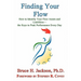 Finding Your Flow - How to Identify Your Flow Assets and Liabilities - The Keys to Peak Performance Every Day