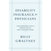 Disability Insurance for Physicians: A No-Nonsense Guide to Protecting Your Most Important Asset